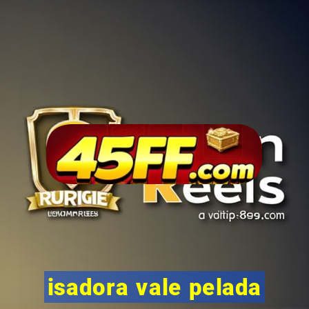 isadora vale pelada